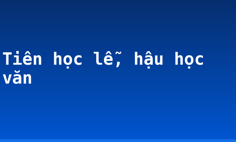 Tiên học lễ, hậu học văn