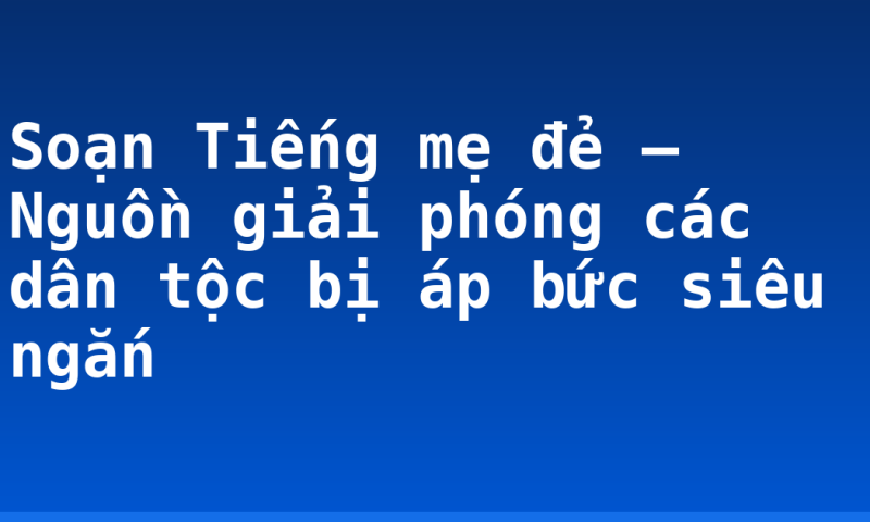 Soạn Tiếng mẹ đẻ – Nguồn giải phóng các dân tộc bị áp bức siêu ngắn
