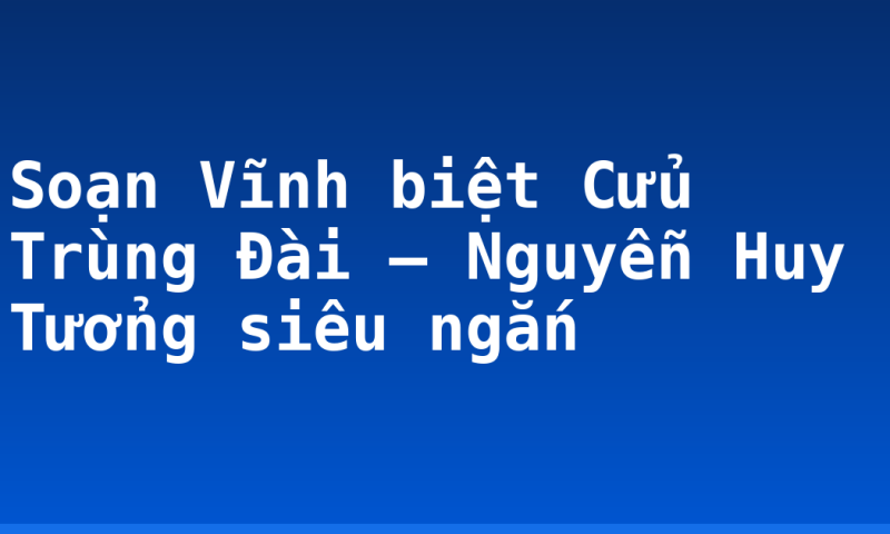Soạn Vĩnh biệt Cửu Trùng Đài – Nguyễn Huy Tưởng siêu ngắn