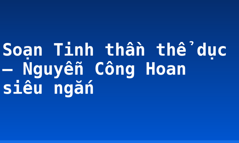 Soạn Tinh thần thể dục – Nguyễn Công Hoan siêu ngắn