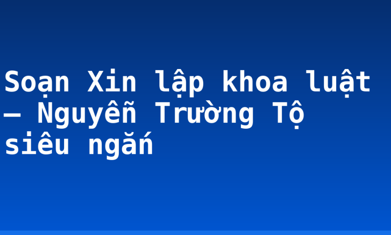 Soạn Xin lập khoa luật – Nguyễn Trường Tộ siêu ngắn