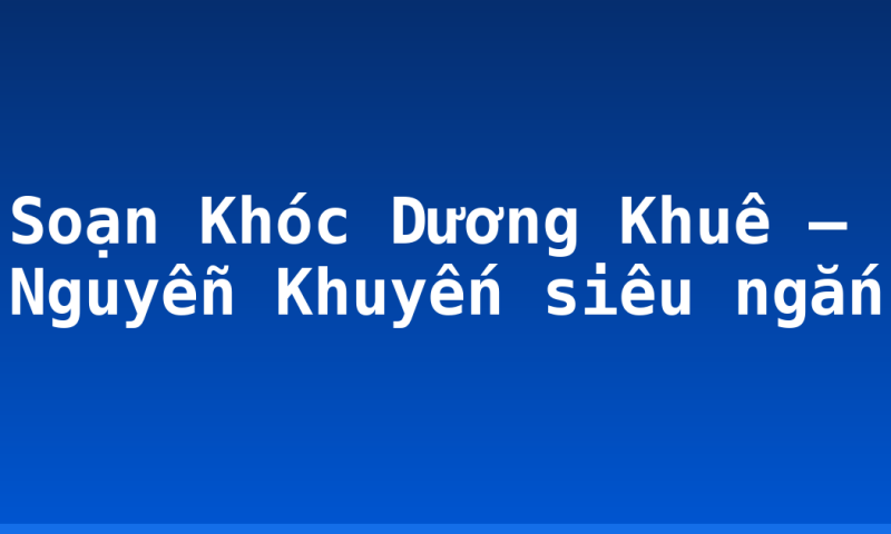 Soạn Khóc Dương Khuê – Nguyễn Khuyến siêu ngắn