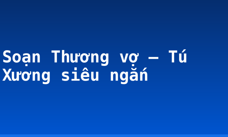 Soạn Thương vợ – Tú Xương siêu ngắn