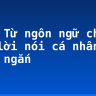 Soạn Từ ngôn ngữ chung đến lời nói cá nhân siêu ngắn