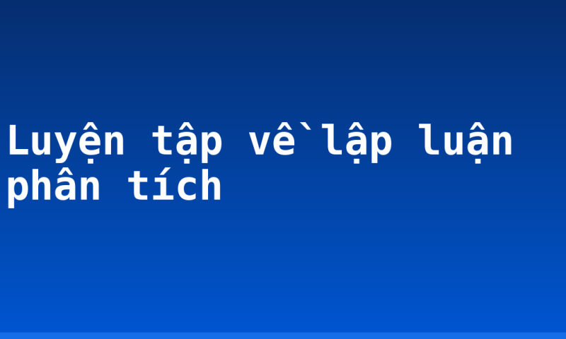Luyện tập về lập luận phân tích
