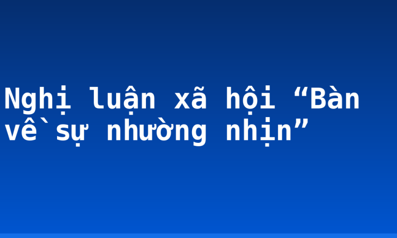 Nghị luận xã hội “Bàn về sự nhường nhịn”