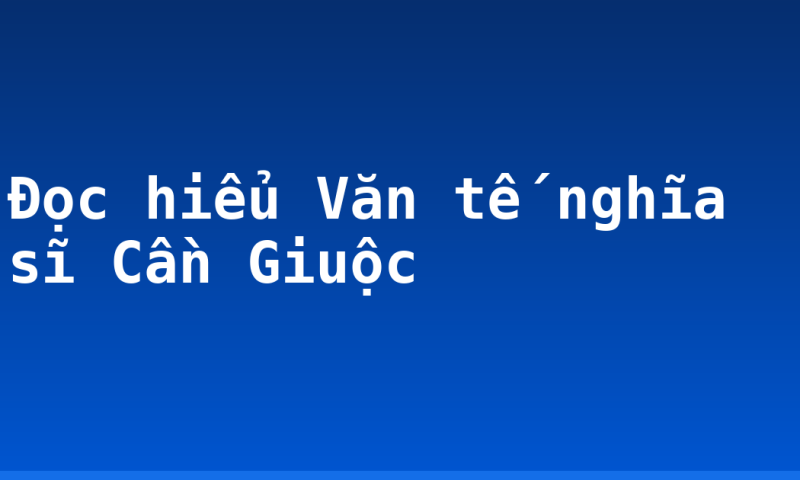 Đọc hiểu Văn tế nghĩa sĩ Cần Giuộc