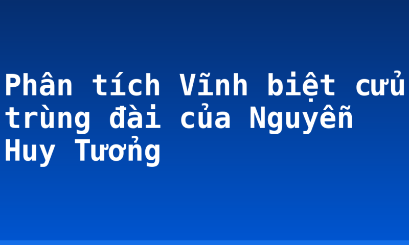 Phân tích Vĩnh biệt cửu trùng đài của Nguyễn Huy Tưởng