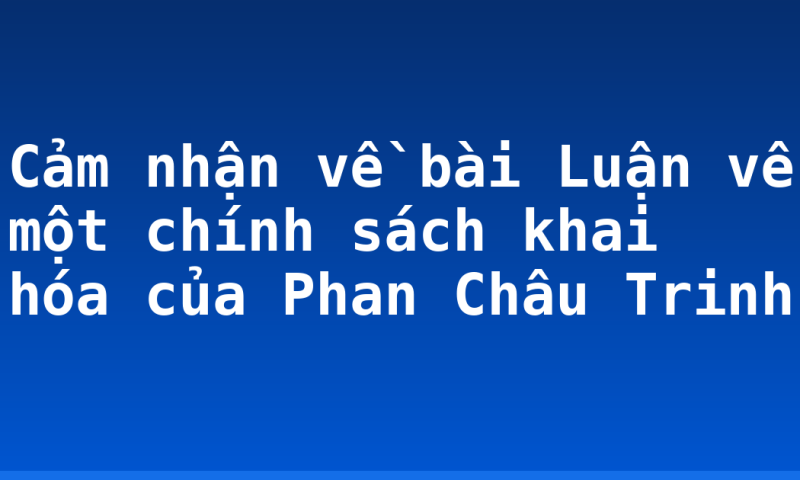Cảm nhận về bài Luận về một chính sách khai hóa của Phan Châu Trinh