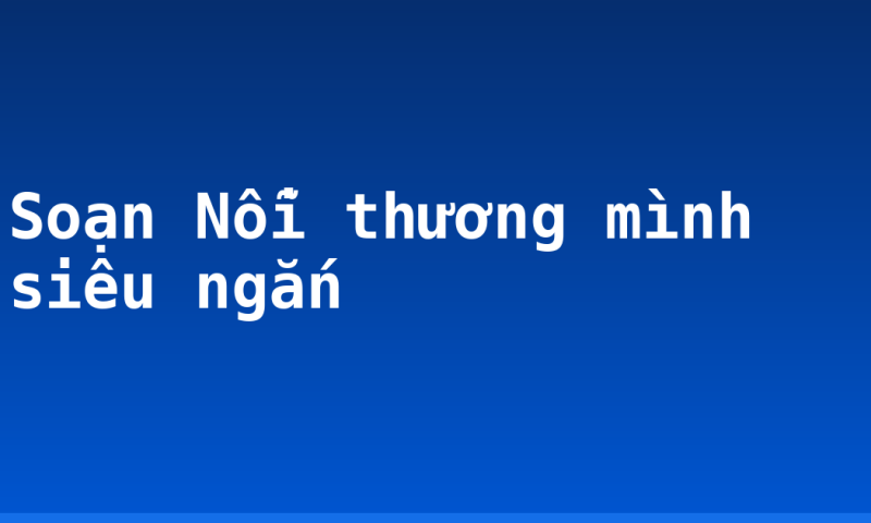 Soạn Nỗi thương mình siêu ngắn
