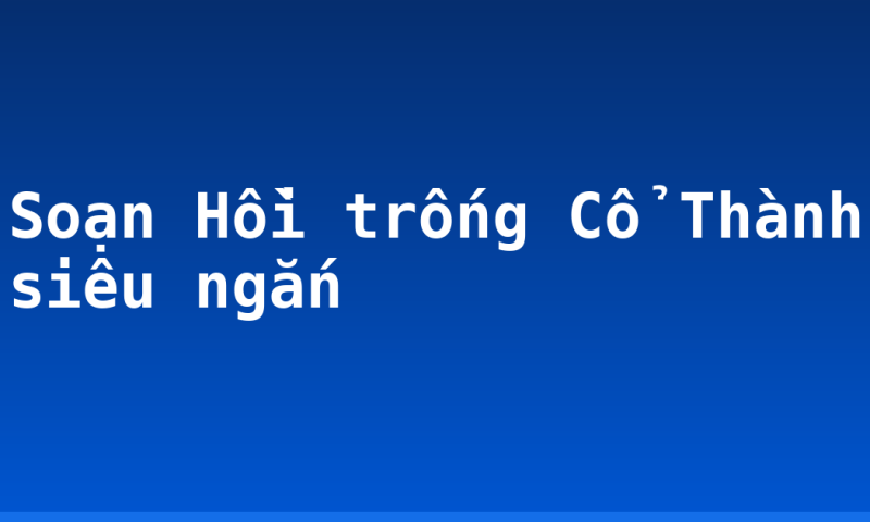 Soạn Hồi trống Cổ Thành siêu ngắn