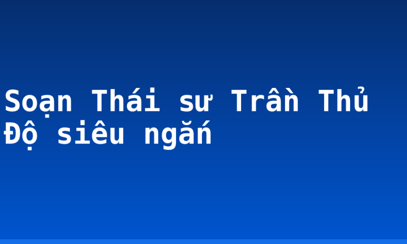 Soạn Thái sư Trần Thủ Độ siêu ngắn