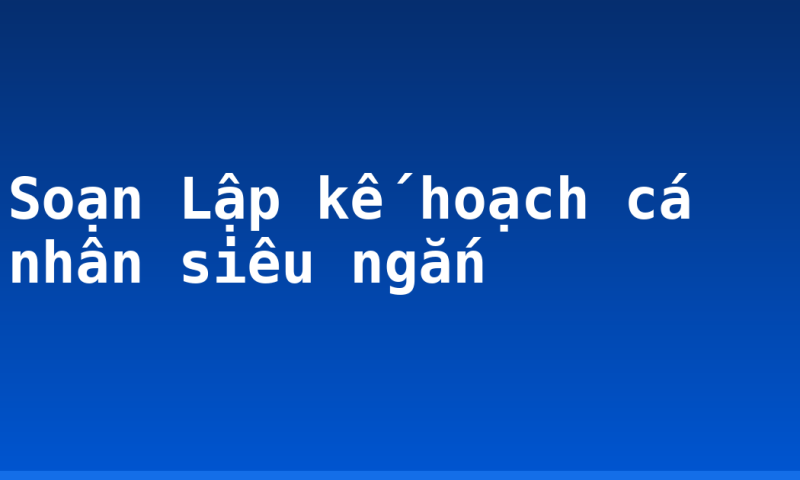 Soạn Lập kế hoạch cá nhân siêu ngắn