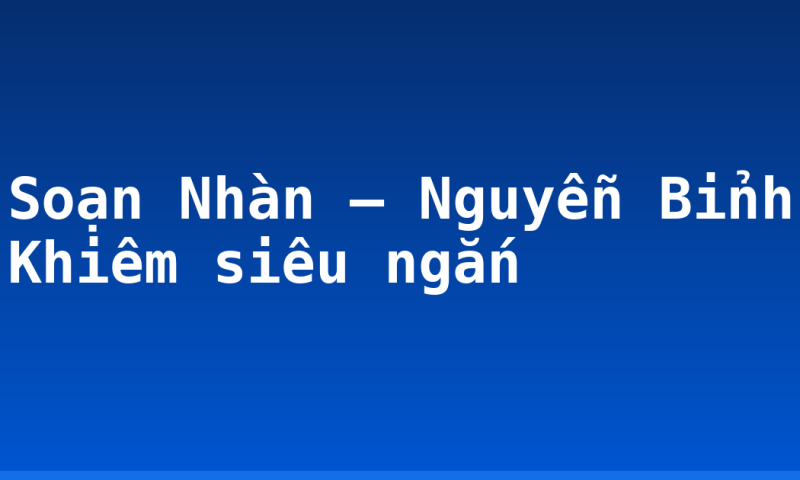 Soạn Nhàn – Nguyễn Bỉnh Khiêm siêu ngắn