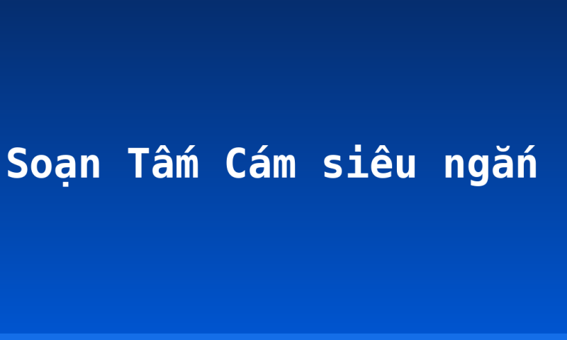 Soạn Tấm Cám siêu ngắn