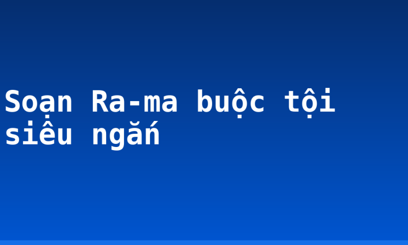 Soạn Ra-ma buộc tội siêu ngắn
