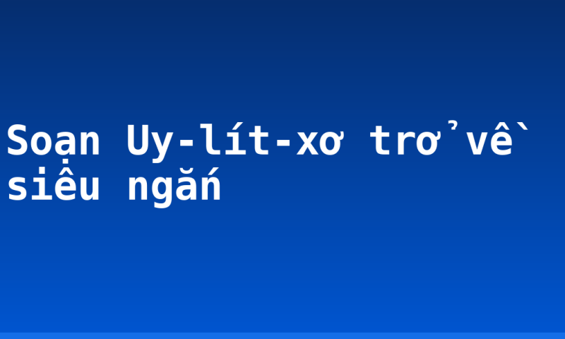 Soạn Uy-lít-xơ trở về siêu ngắn