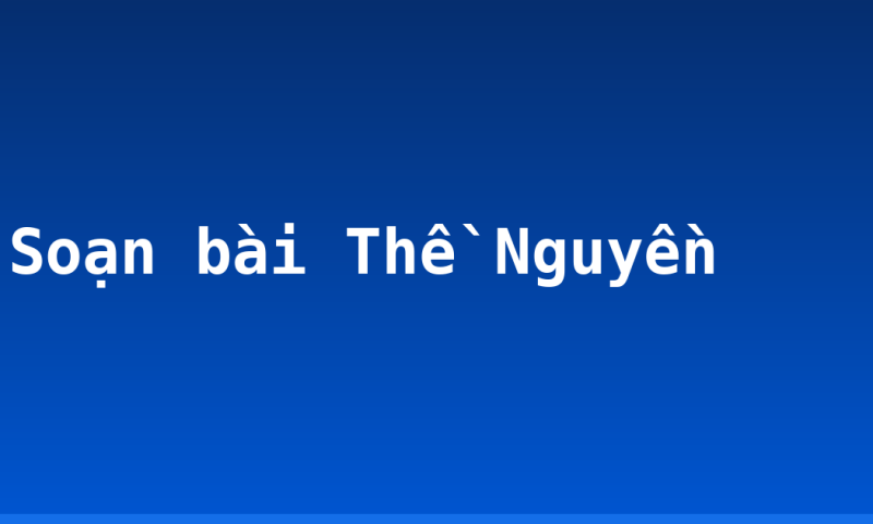 Soạn bài Thề Nguyền