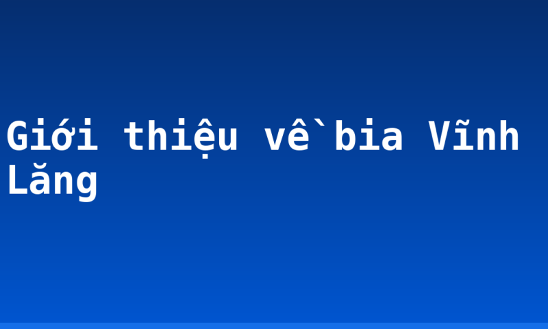 Giới thiệu về bia Vĩnh Lăng