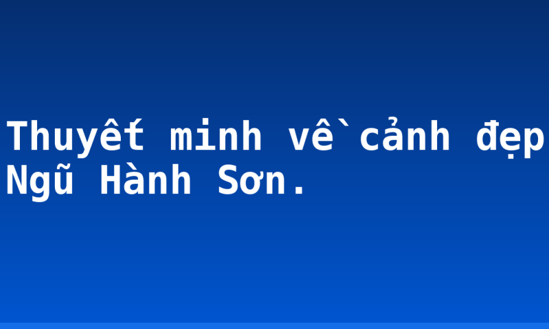 Thuyết minh về cảnh đẹp Ngũ Hành Sơn.