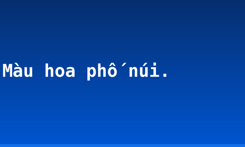 Màu hoa phố núi.