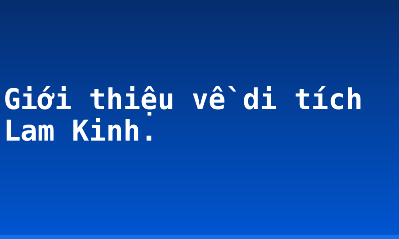 Giới thiệu về di tích Lam Kinh.
