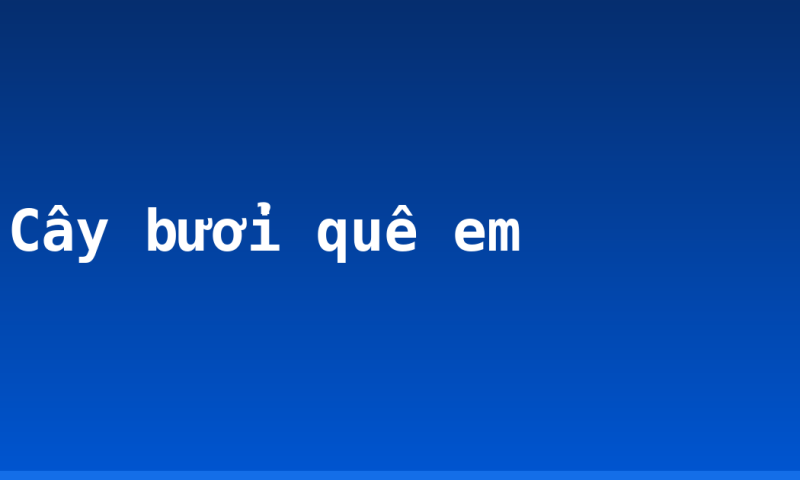 Cây bưởi quê em