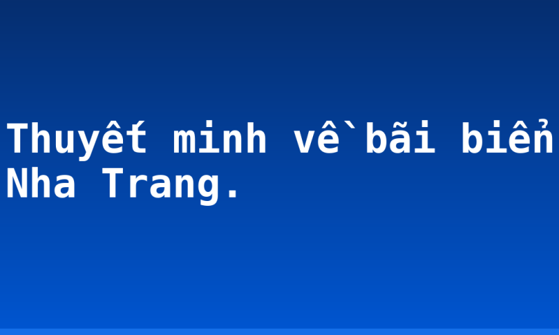 Thuyết minh về bãi biển Nha Trang.
