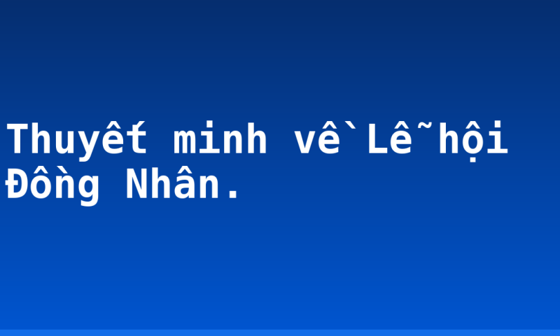 Thuyết minh về Lễ hội Đồng Nhân.