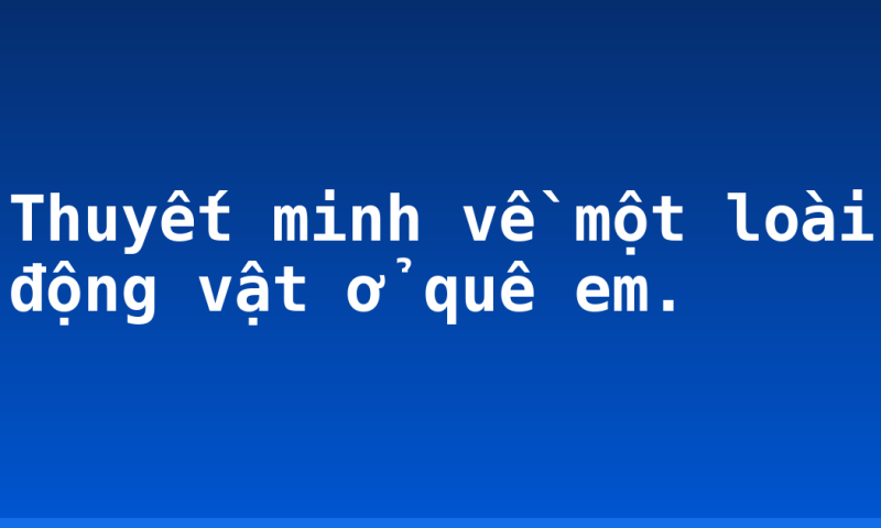 Thuyết minh về một loài động vật ở quê em.