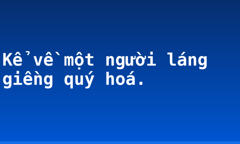 Kể về một người láng giềng quý hoá.