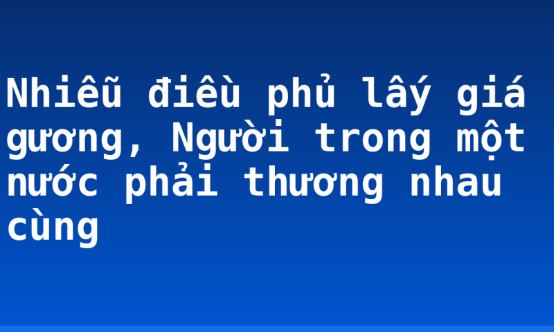 Nhiễu điều phủ lấy giá gương, Người trong một nước phải thương nhau cùng