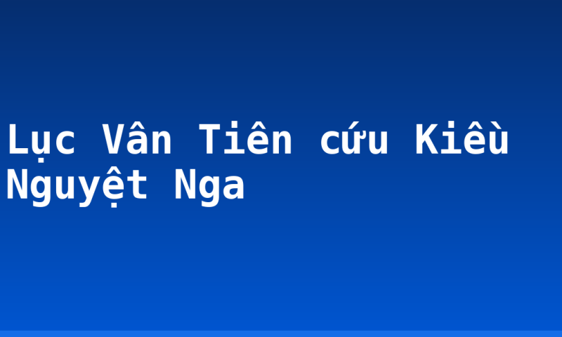 Lục Vân Tiên cứu Kiều Nguyệt Nga