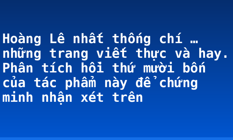 Hoàng Lê nhất thống chí … những trang viết thực và hay. Phân tích hồi thứ mười bốn của tác phẩm này để chứng minh nhận xét trên