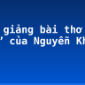 Bình giảng bài thơ “Đất nước” của Nguyễn Khoa Điềm