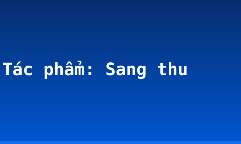 Tác phẩm: Sang thu