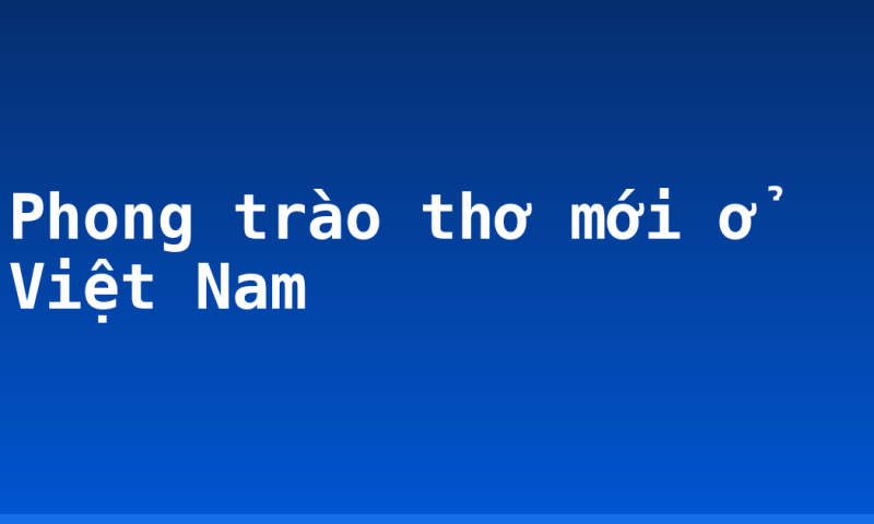 Phong trào thơ mới ở Việt Nam
