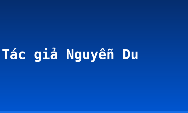 Tác giả Nguyễn Du
