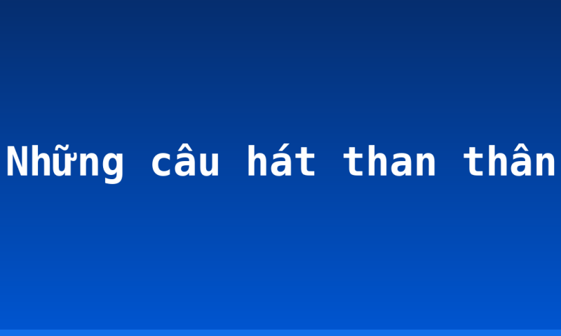 Những câu hát than thân