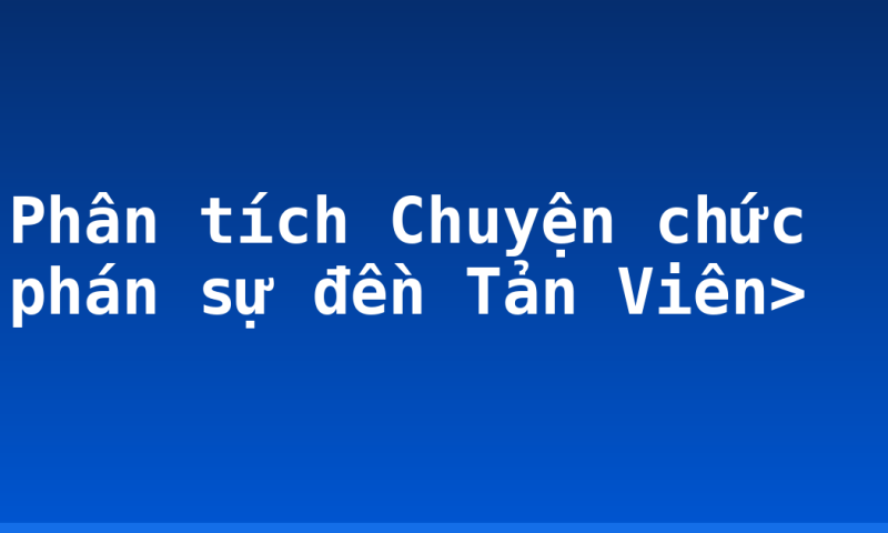 Phân tích Chuyện chức phán sự đền Tản Viên>