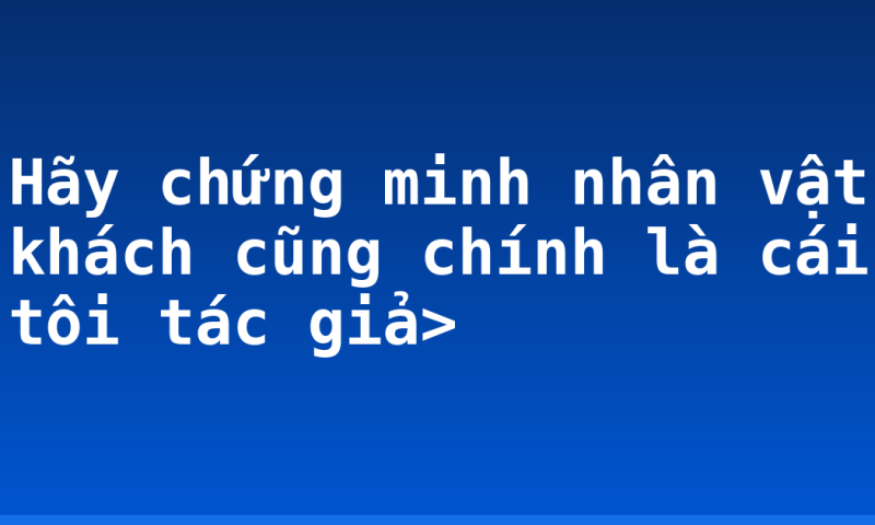 Hãy chứng minh nhân vật khách cũng chính là cái tôi tác giả>