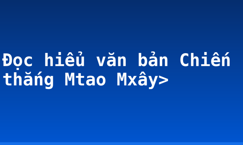 Đọc hiểu văn bản Chiến thắng Mtao Mxây>