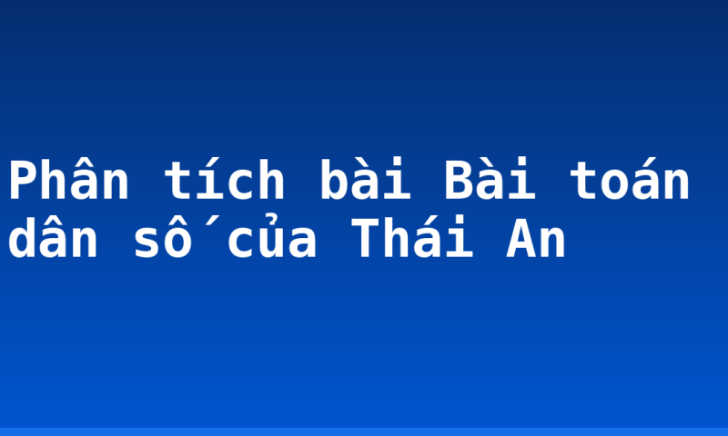 Phân tích bài Bài toán dân số của Thái An