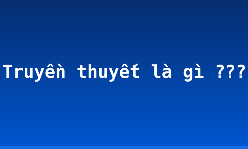 Truyền thuyết là gì ???