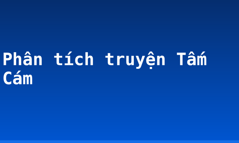 Phân tích truyện Tấm Cám