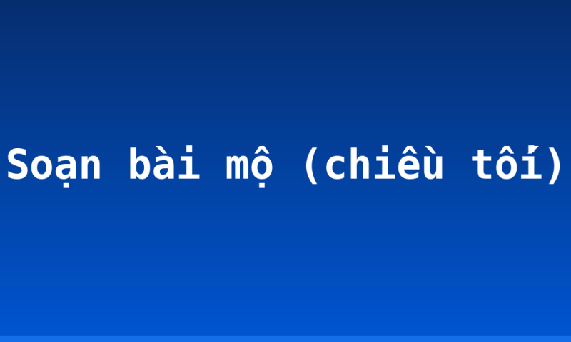 Soạn bài mộ (chiều tối)