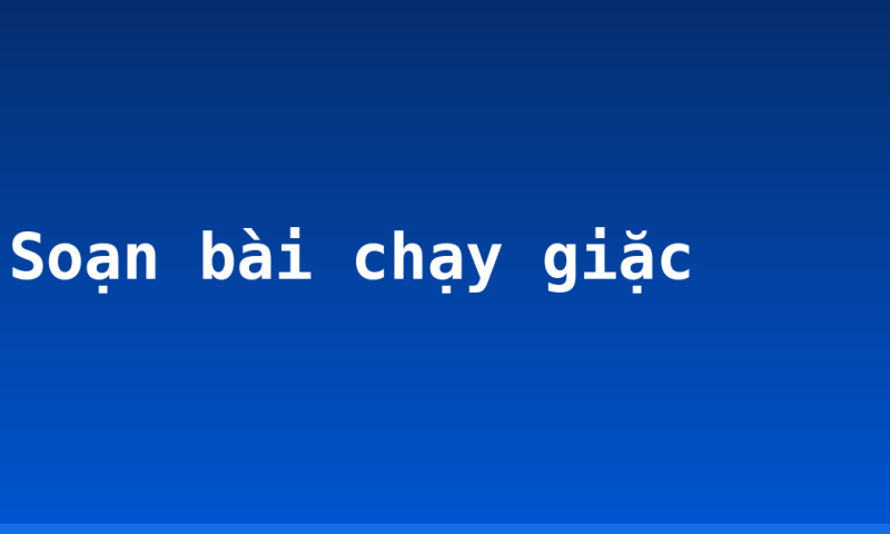 Soạn bài chạy giặc
