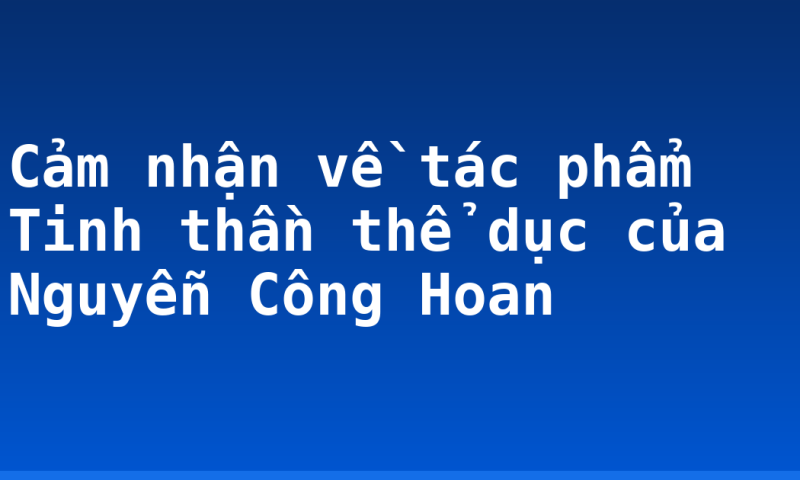 Cảm nhận về tác phẩm Tinh thần thể dục của Nguyễn Công Hoan