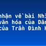 Cảm nhận về bài Nhìn về vốn văn hóa của Dân Tộc của Trần Đình Hượu