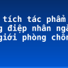 Phân tích tác phẩm Thông điệp nhân ngày thế giới phòng chống AIDS